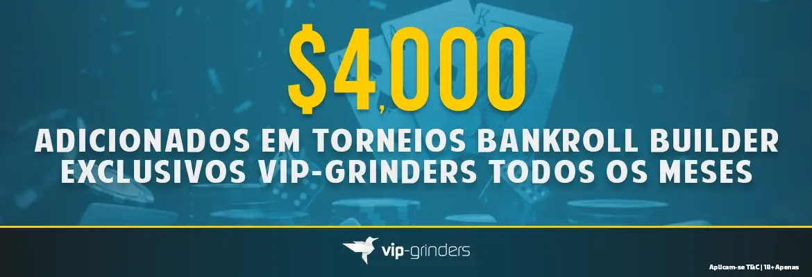 $4,000+ em Torneios Exclusive Bankroll Builder