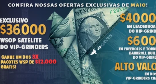 promoçoes poker maio vip grinders brasil