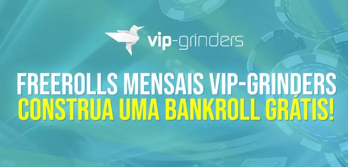 freerolls de poker vip grinders grátis