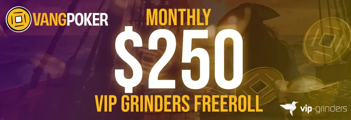 $250 VangPoker Freeroll $250 VangPoker Freeroll